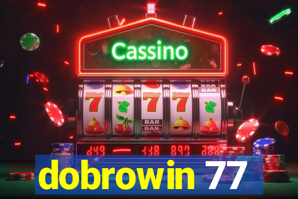 dobrowin 77